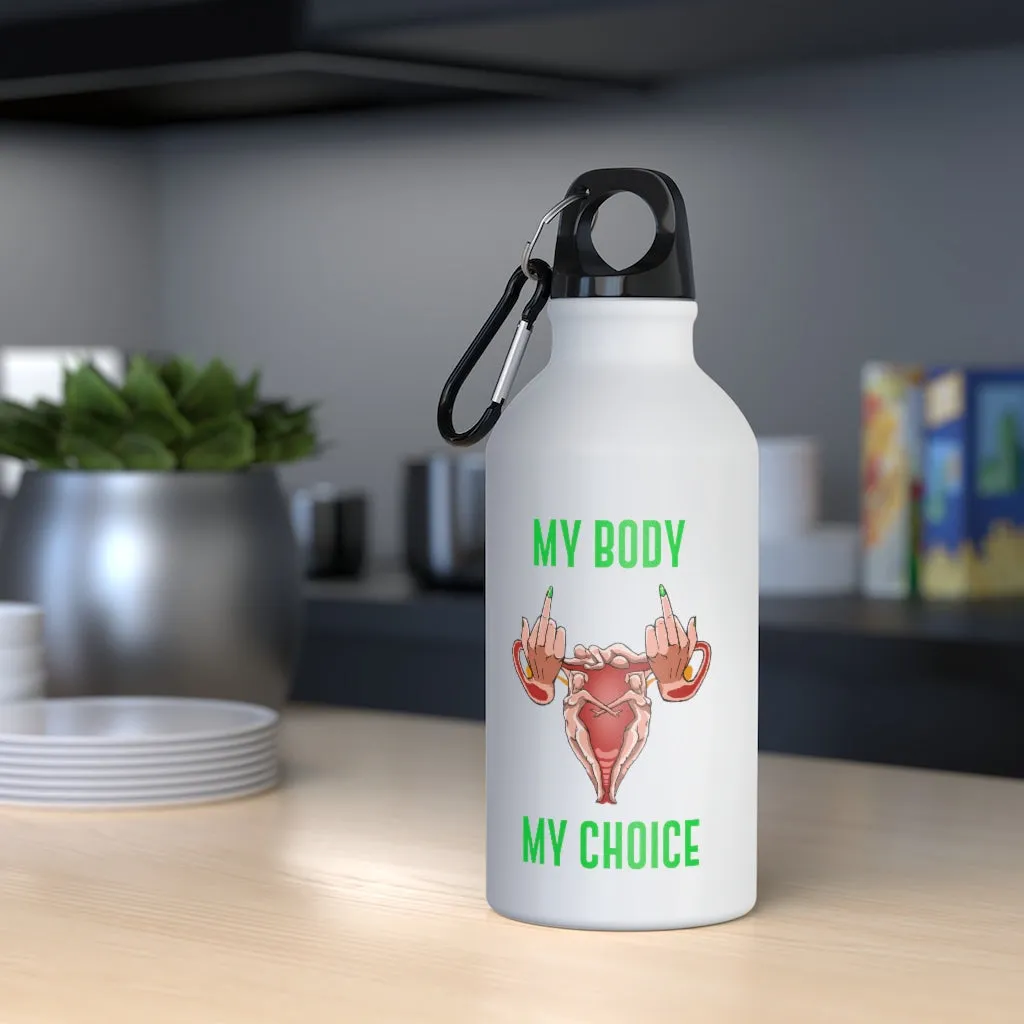 Affirmation Feminist pro choice Oregon Sport bottle 13.5oz -  My Body My Choice